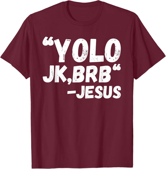 Yolo Jk Brb Jesus Funny Easter Day Bible Vintage Christian T-Shirt - T-Shirt | Maroon