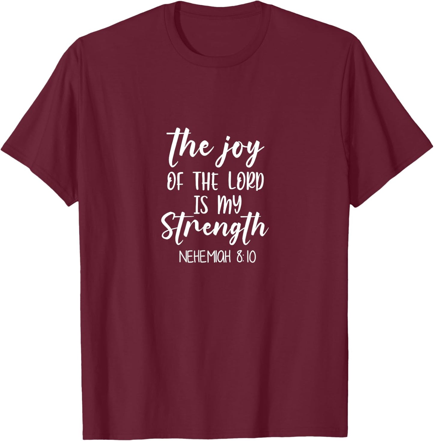 Nehemiah 8:10 - Bible Verse, Religious, Christian T-Shirt - T-Shirt | Maroon