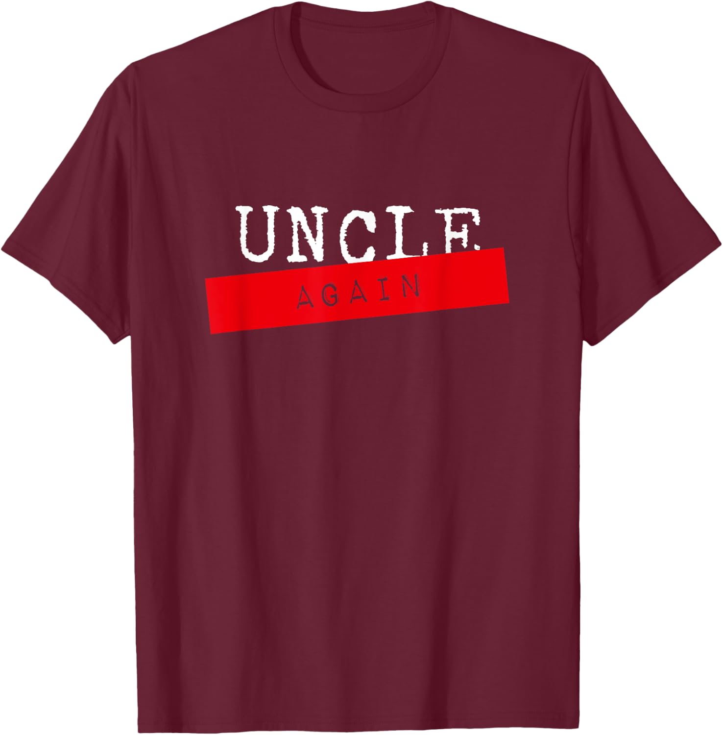 Soon To Be Uncle Again Pregnancy Reveal Announcement Party T-Shirt - T-Shirt | Maroon