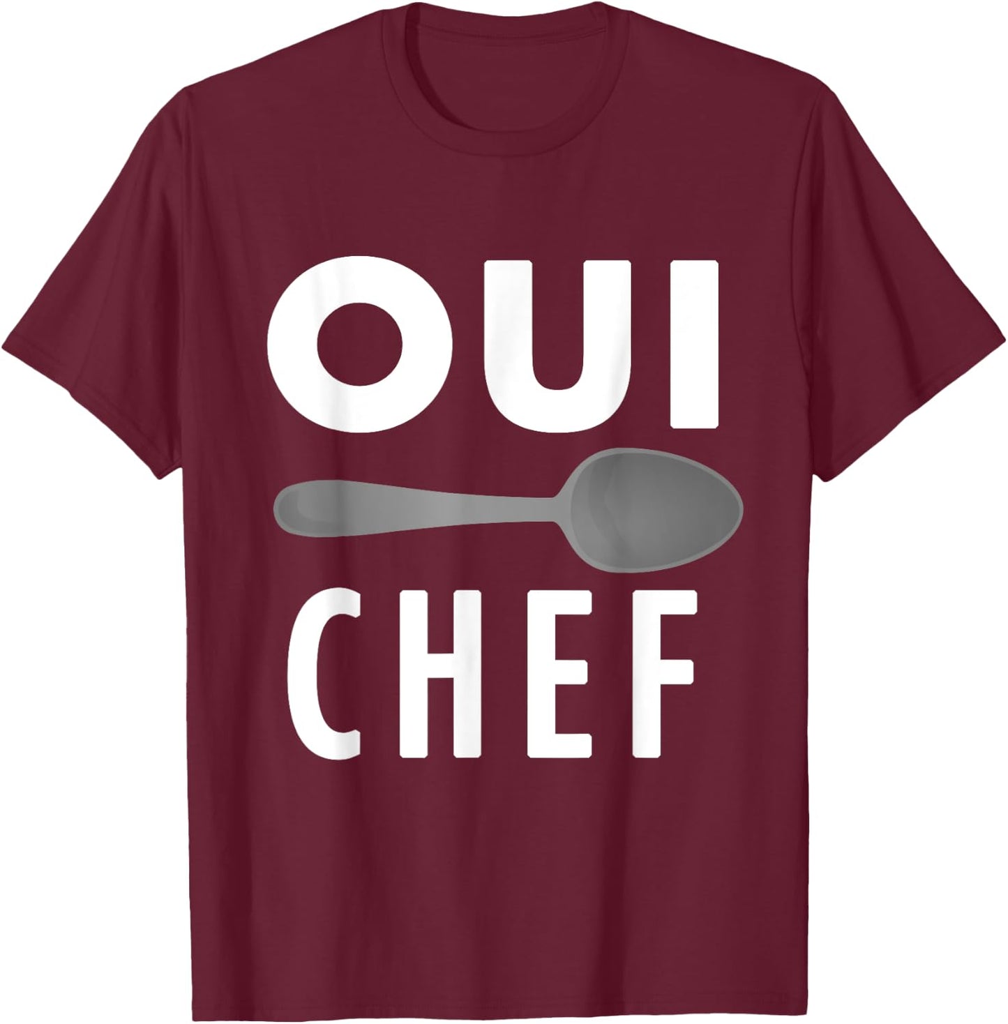 Oui Chef A Funny Chef Line Cook Foodie French T-Shirt - T-Shirt | Maroon