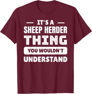 It's A Sheep Herder Thing You Wouldn't Understand T-Shirt - T-Shirt | Maroon