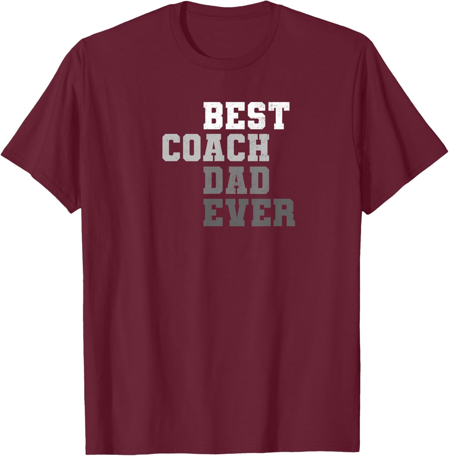 Best Coach Dad Ever Football Soccer Baseball Basketball Gift T-Shirt - T-Shirt | Maroon