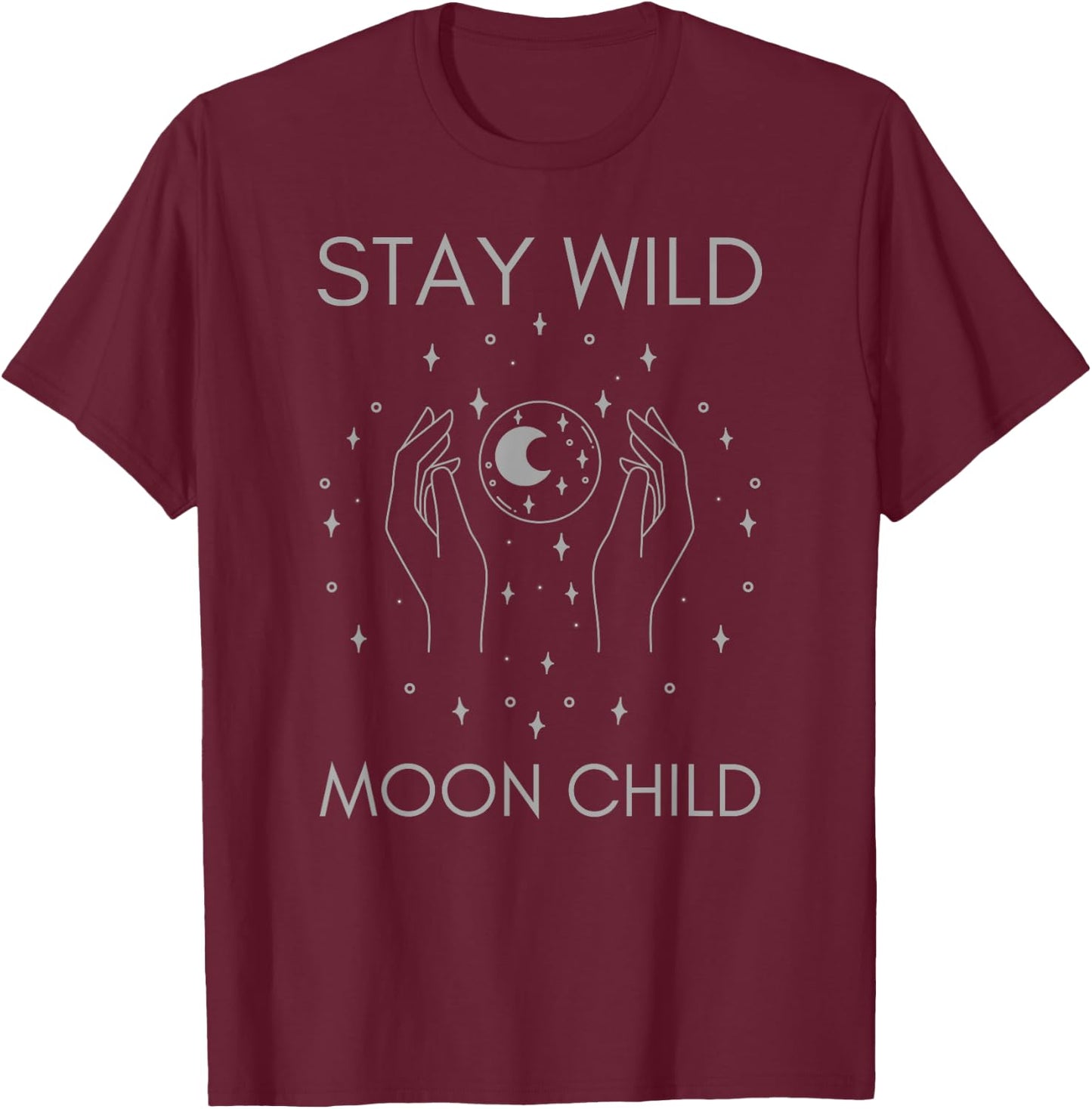 Stay Wild Moon Child - Fun Wicca Boho Celestial T-Shirt - T-Shirt | Maroon