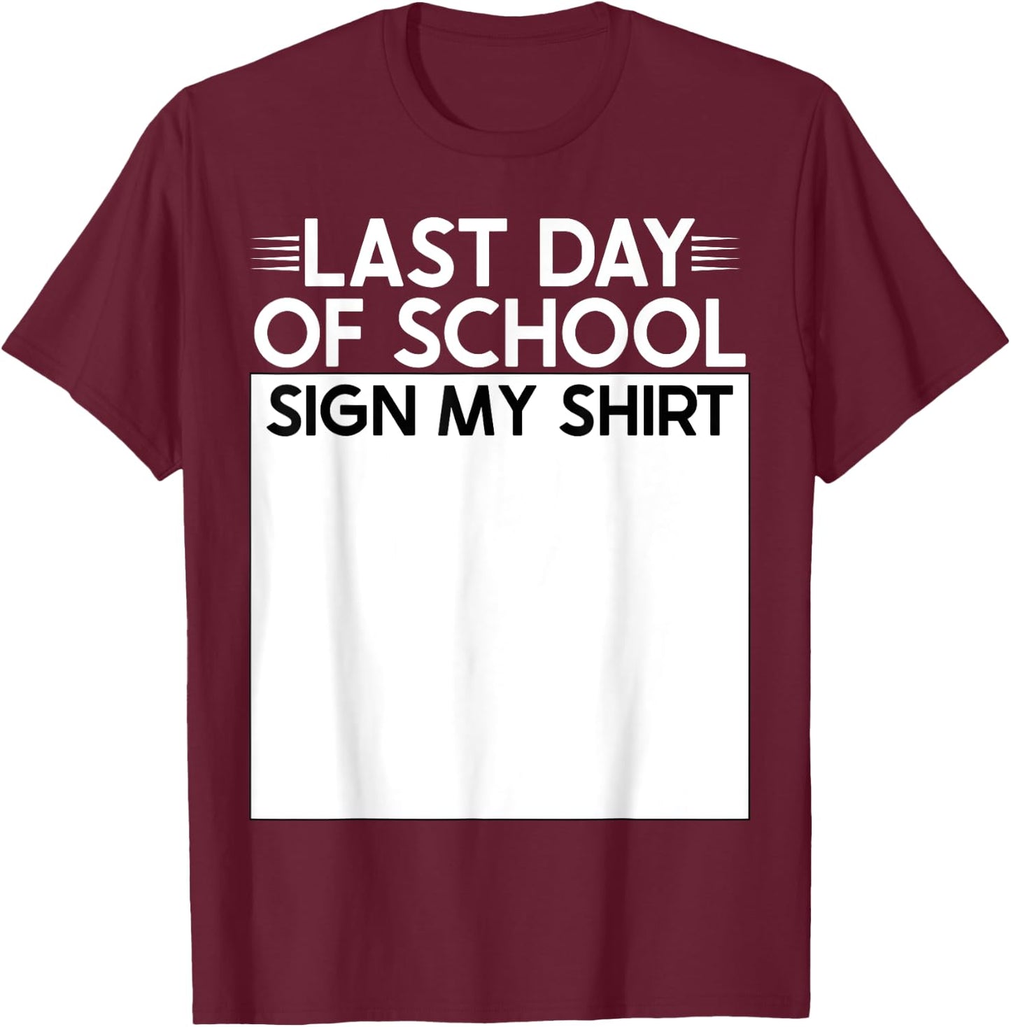 Lustiges Schild My Shirt School Last Day Of School Schild My T-Shirt - T-Shirt | Maroon