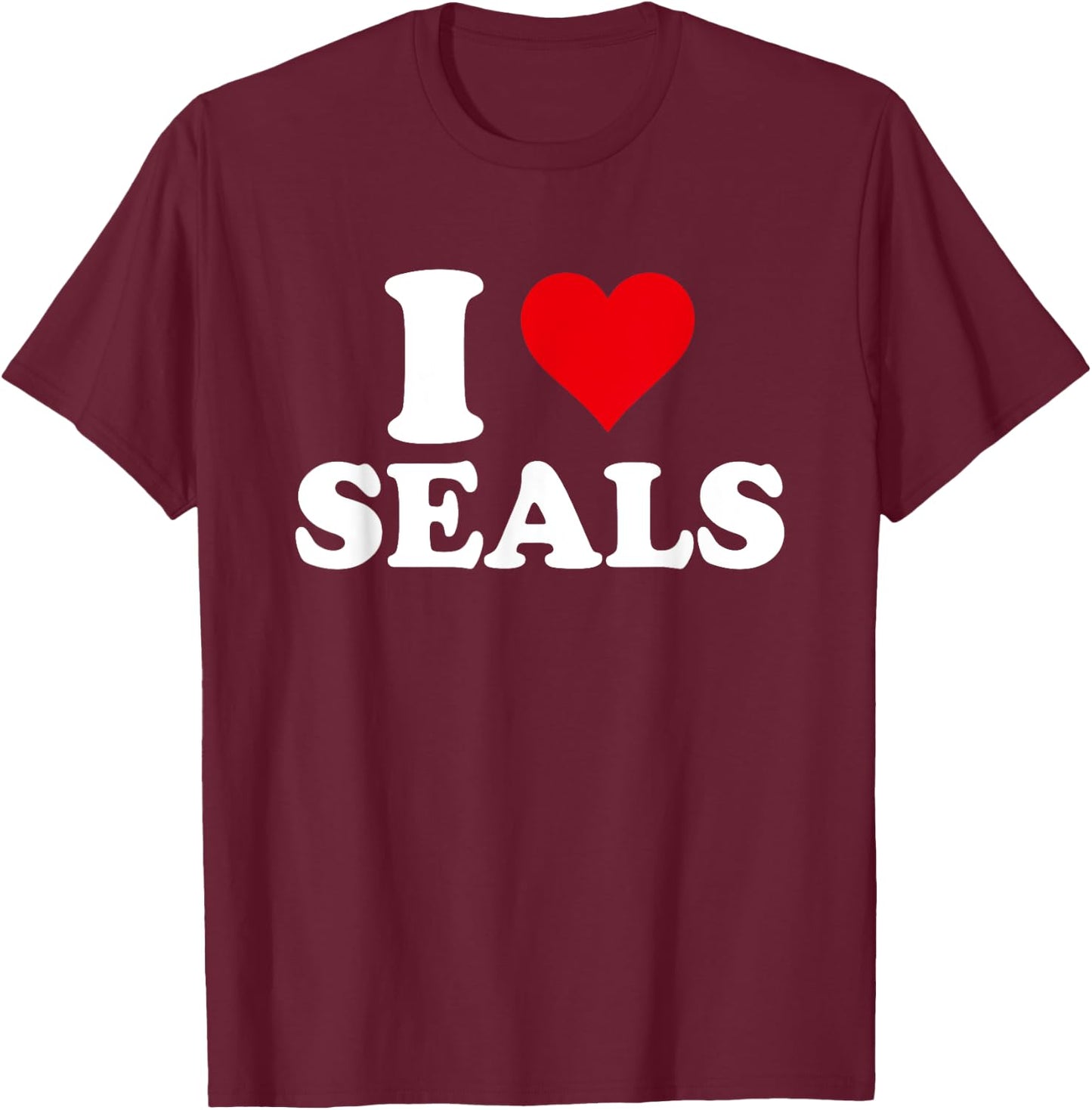 I Love Seals, I Heart Seal Lover T-Shirt - T-Shirt | Maroon