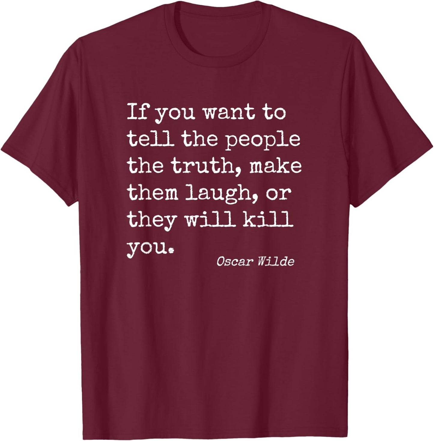 Oscar Wilde Quote Make Them Laugh T-Shirt - T-Shirt | Maroon