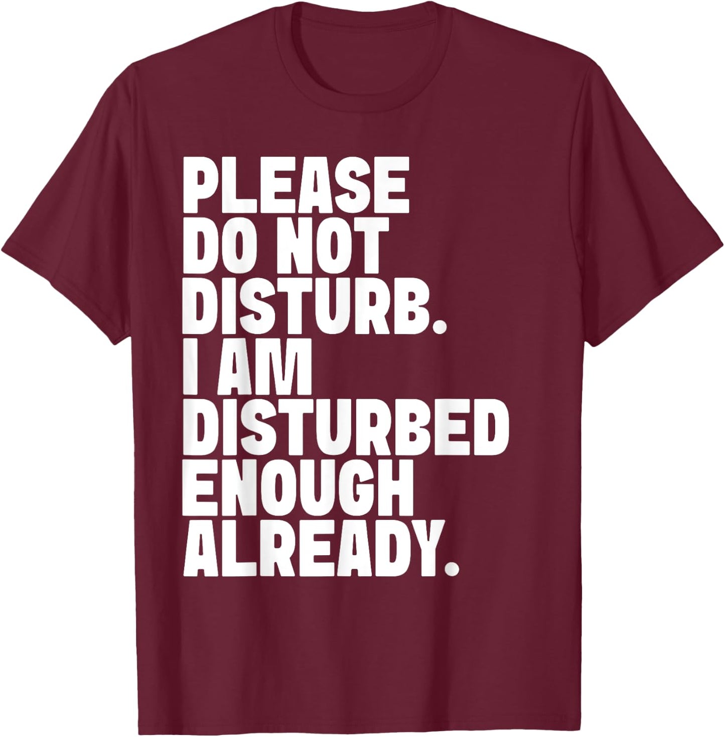 Please Do Not Disturb T-Shirt - T-Shirt | Maroon
