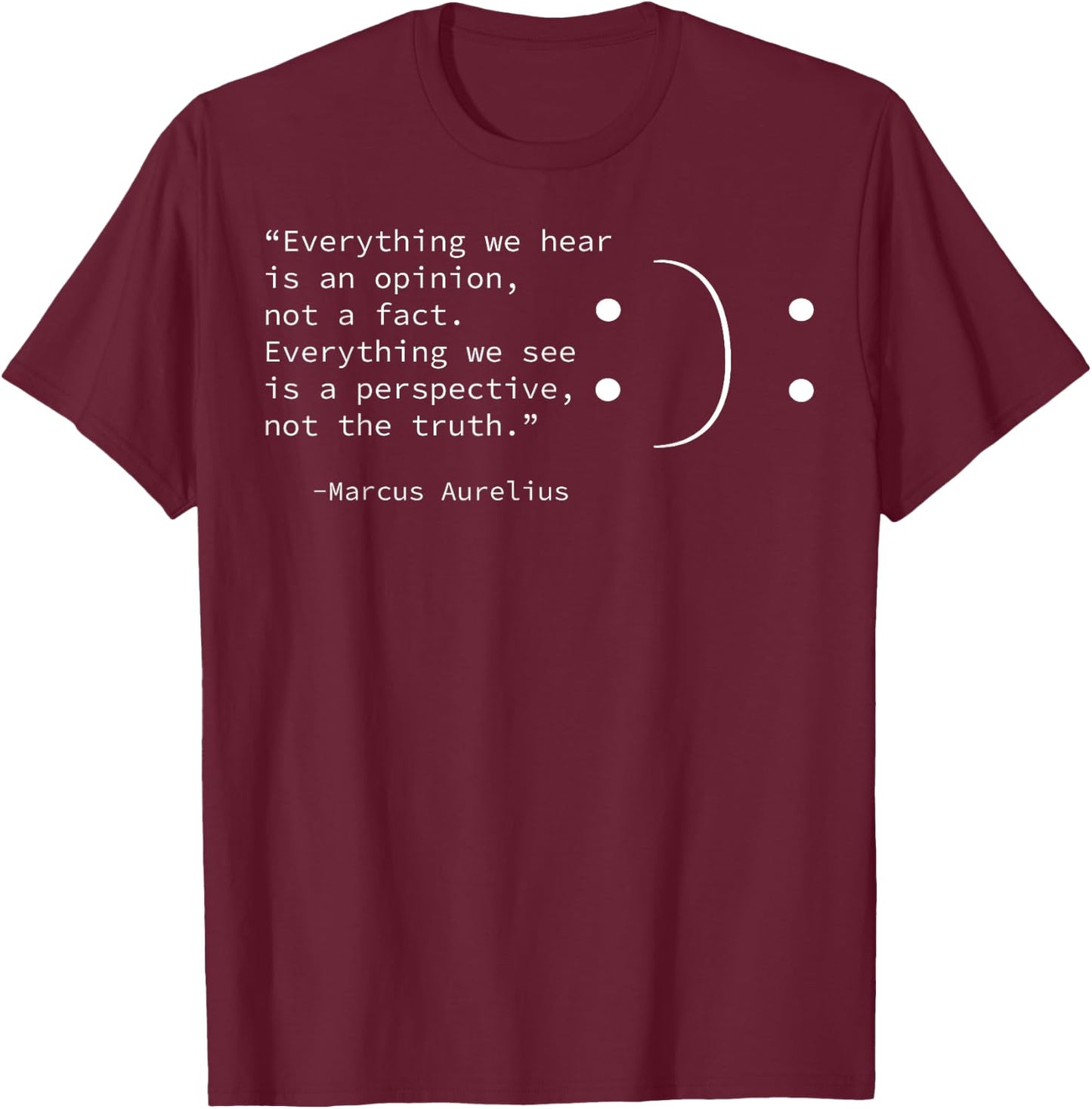 Stoic quote by Marcus Aurelius, Stoicism Philosophy Opinion T-Shirt - T-Shirt | Maroon