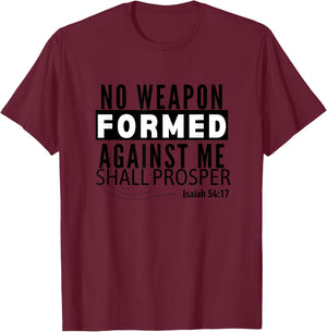 No Weapon Formed Against Me Shall Prosper Christian Clothing T-Shirt - T-Shirt | Maroon