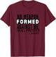 No Weapon Formed Against Me Shall Prosper Christian Clothing T-Shirt - T-Shirt | Maroon