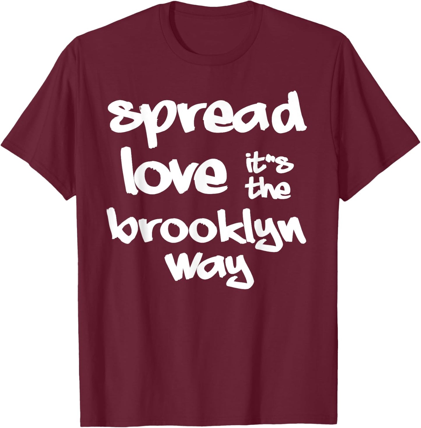 Spread Love The Brooklyn Way NYC Graffiti Designs T-Shirt - T-Shirt | Maroon