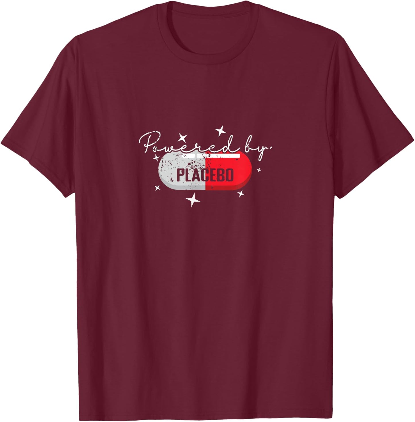 Powered by Placebo Funny Science Humor T-Shirt - T-Shirt | Maroon