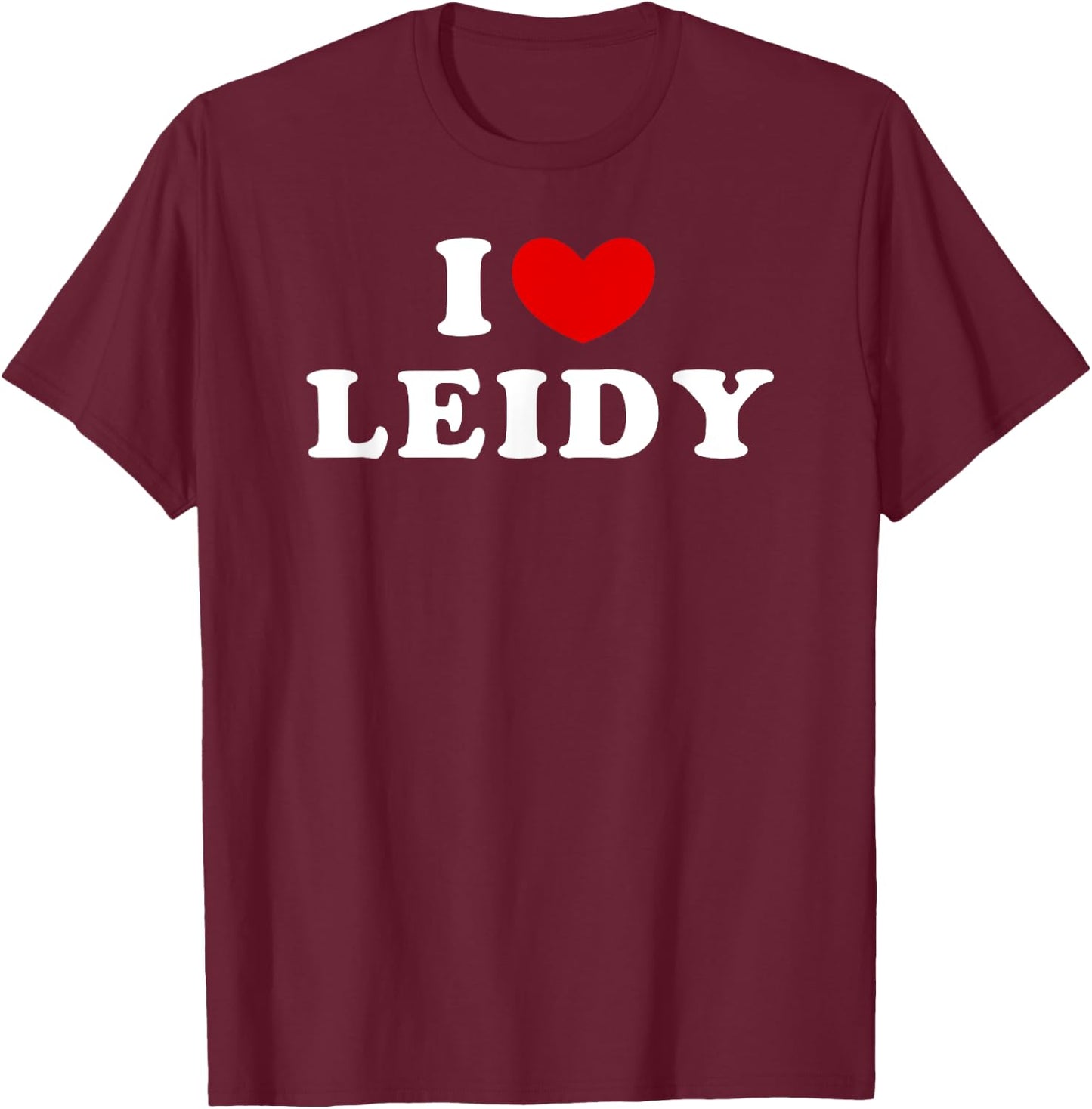 I Love Leidy, J'Aime Leidy T-Shirt - T-Shirt | Maroon