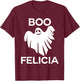 Boo Felicia Funny Halloween T-Shirt - T-Shirt | Maroon