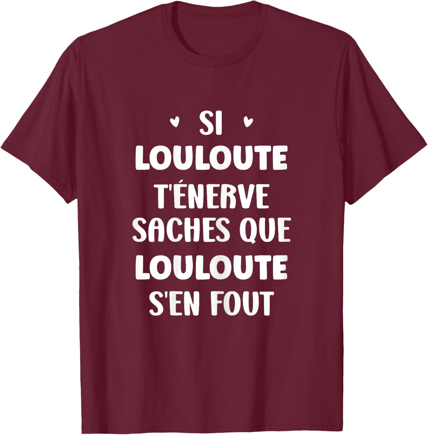 Name Si Louloute t'énerve Humour first name Louloute T-Shirt - T-Shirt | Maroon