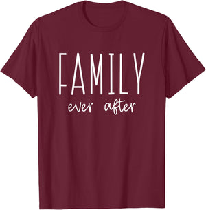 Family Ever After Adoption Adopt Court Gotcha Day Group T-Shirt - T-Shirt | Maroon