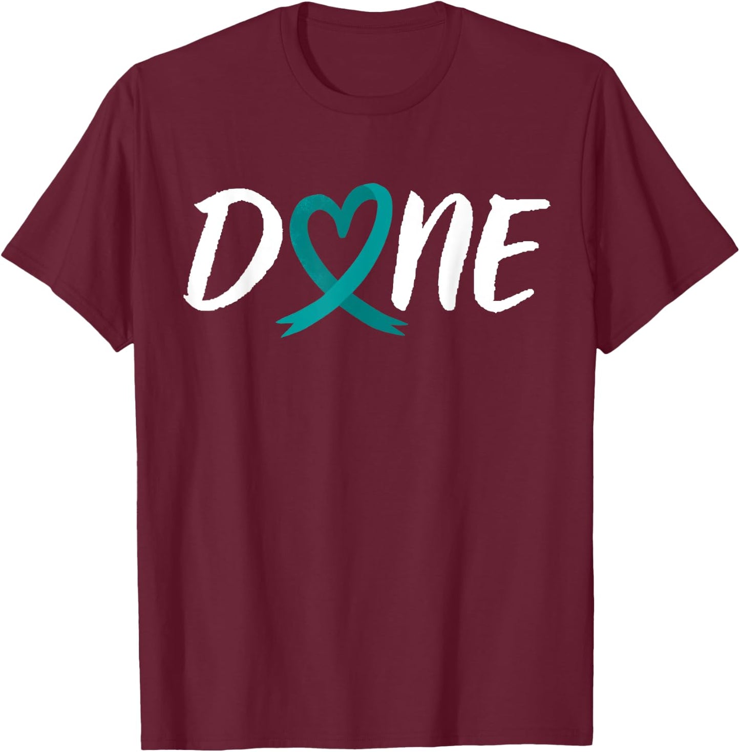 Done Last Day Of Radiation Chemo Ovarian Cancer Heart T-Shirt - T-Shirt | Maroon