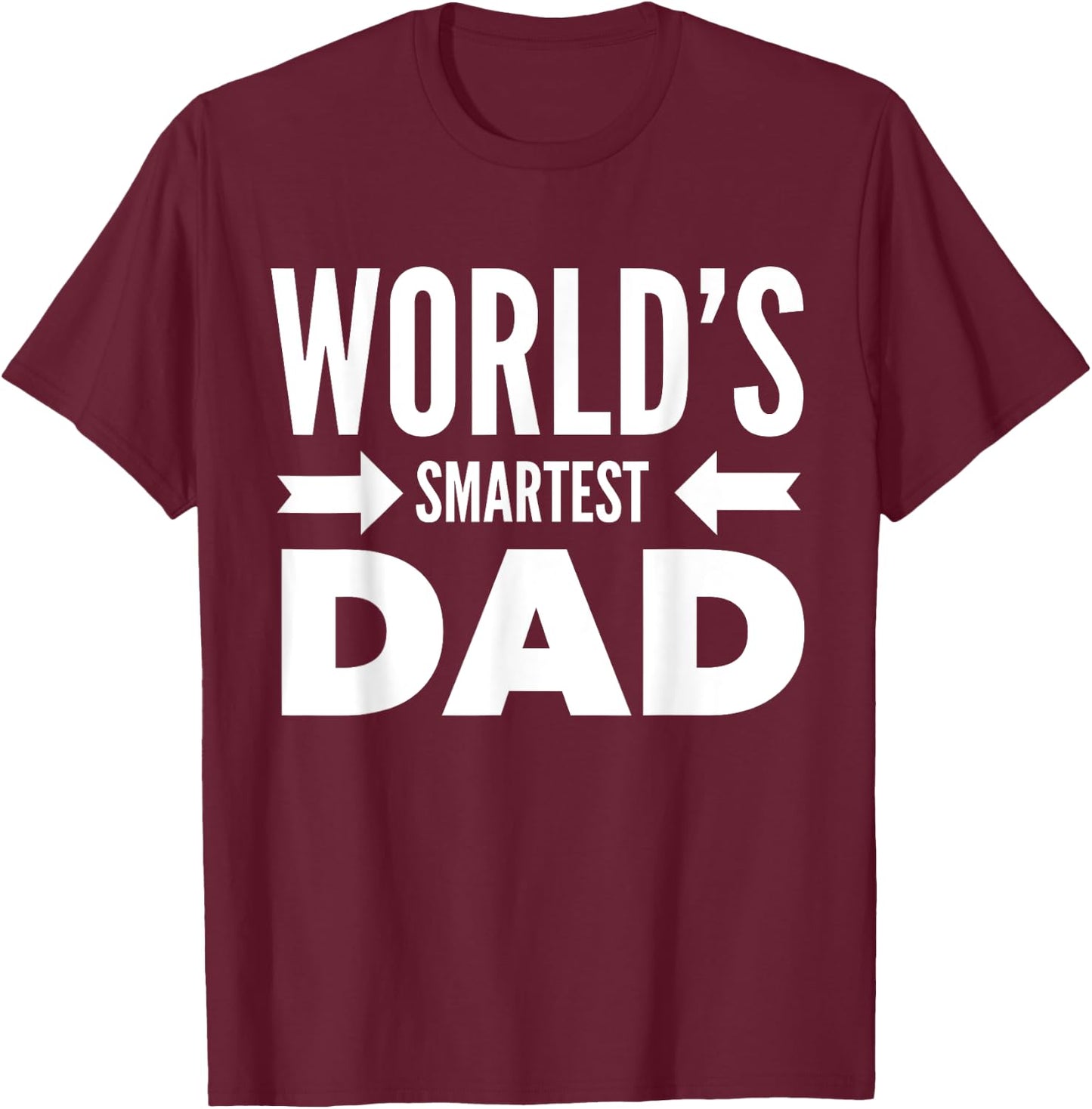 World's Smartest Dad Father's Day June Holiday Gift Shirts T-Shirt - T-Shirt | Maroon