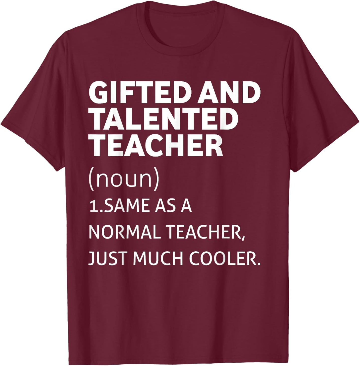 Gifted Education Teacher - Funny Gifted and talented teacher Men Women T-Shirt - T-Shirt | Maroon