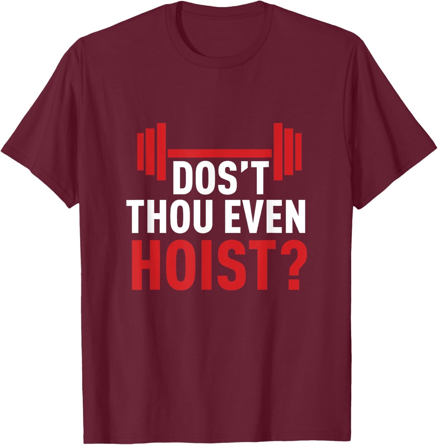 Dos't Thou Even Hoist Meme Deus Vult Funny Squats T-Shirt - T-Shirt | Maroon
