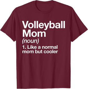Volleyball Mom Definition Funny & Sassy Sports T-Shirt - T-Shirt | Maroon