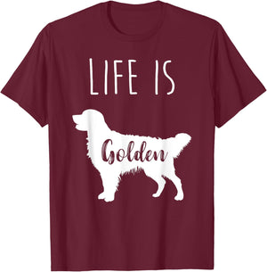 Life is Golden for Golden Retriever lovers and owners T-Shirt - T-Shirt | Maroon
