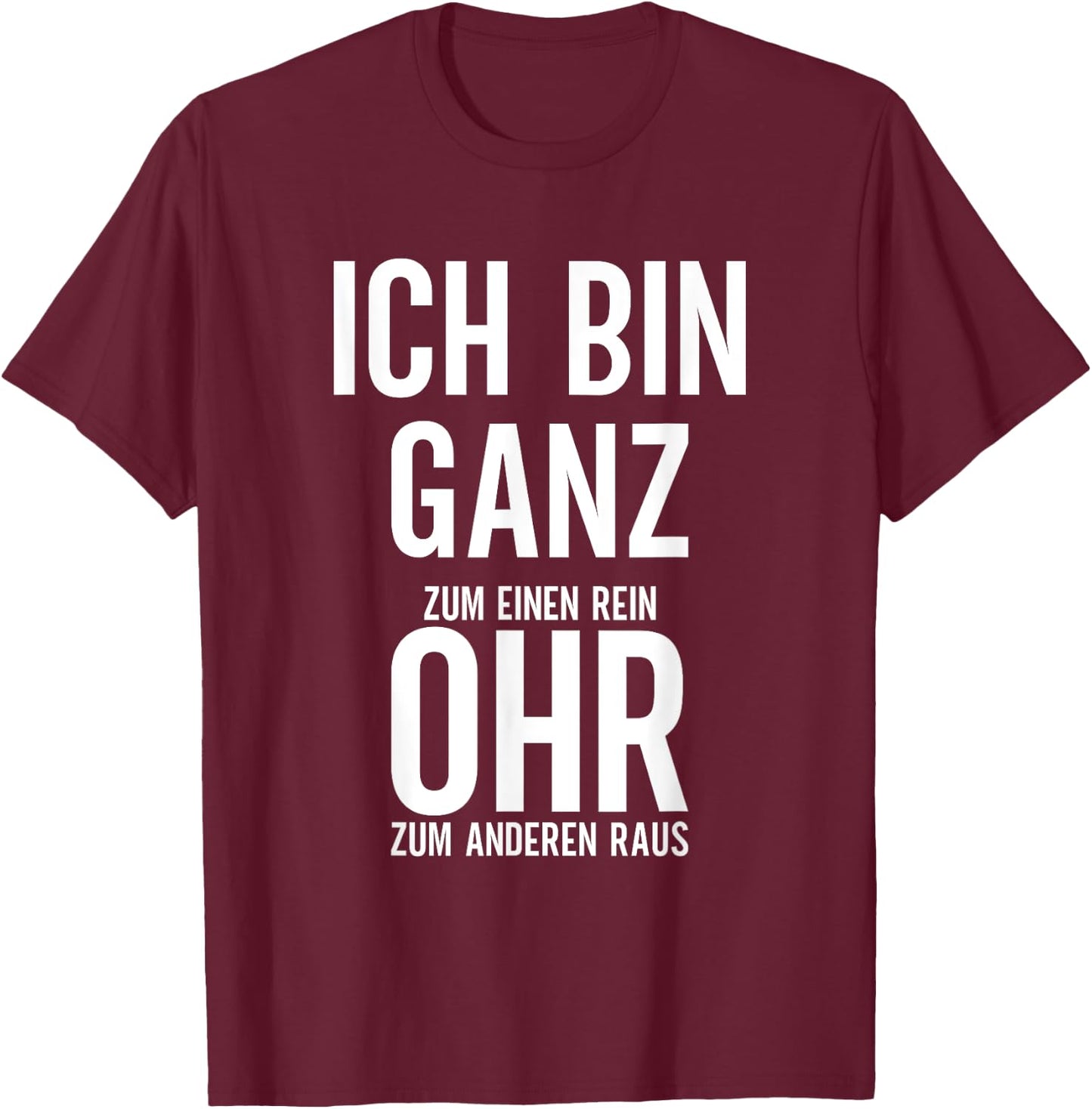 Sarkastischer Spruch ironisch witzig lustig Ich bin ganz Ohr T-Shirt - T-Shirt | Maroon
