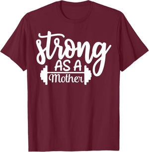 Strong As A Mother Exercise Fitness Workout Gym Gift T-Shirt - T-Shirt | Maroon
