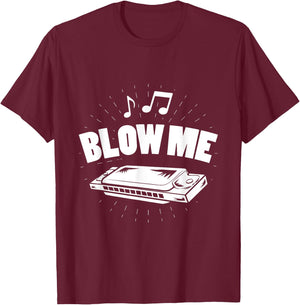 Harmonica Music Lovers Blow Me T-Shirt - T-Shirt | Maroon