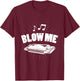 Harmonica Music Lovers Blow Me T-Shirt - T-Shirt | Maroon