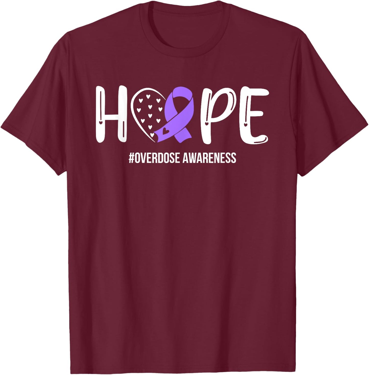 Overdose Warrior Hope Support Squad Overdose Awareness T-Shirt - T-Shirt | Maroon
