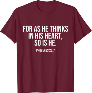 For As He Thinks In His Heart, So Is He. Bible Quote LOA T-Shirt - T-Shirt | Maroon
