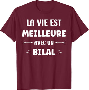 Humour citation Bilal la vie est meilleure avec Bilal T-Shirt - T-Shirt | Maroon