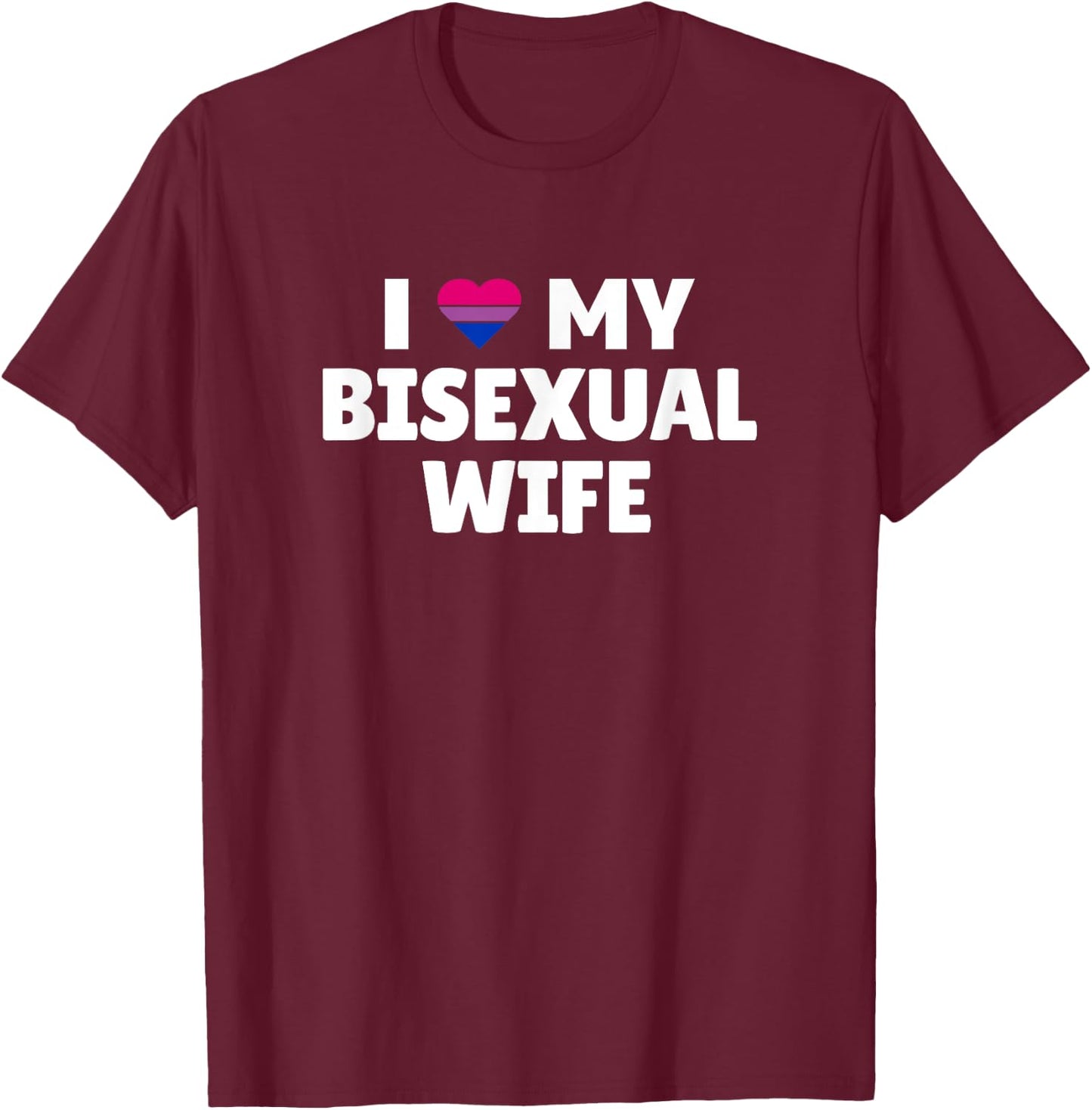 Bisexual Pride - I Love My Bisexual Wife T-Shirt - T-Shirt | Maroon