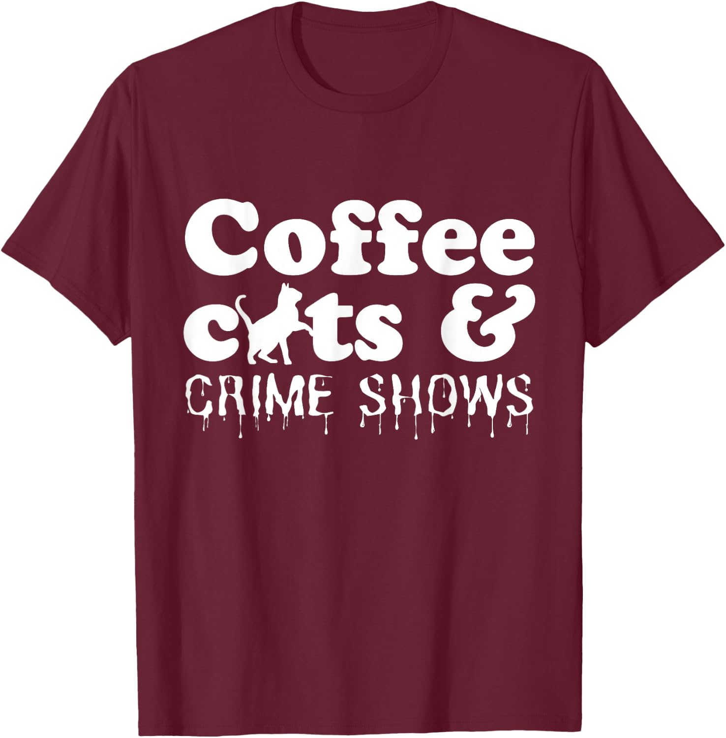 Funny Coffee Cats Crime Shows Murder Mystery Halloween T-Shirt - T-Shirt | Maroon