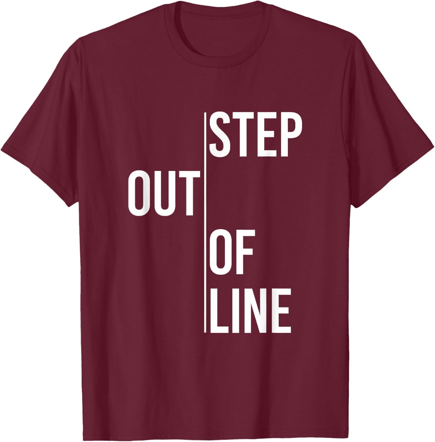 Step Out of Line T-Shirt - T-Shirt | Maroon