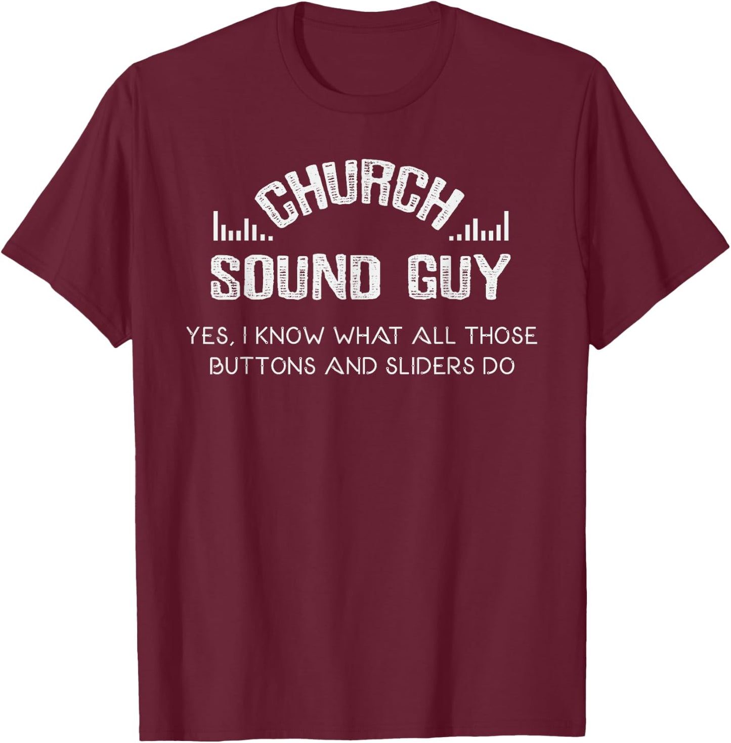 Church Audio Technicians Funny Church Sound Engineer T-Shirt - T-Shirt | Maroon