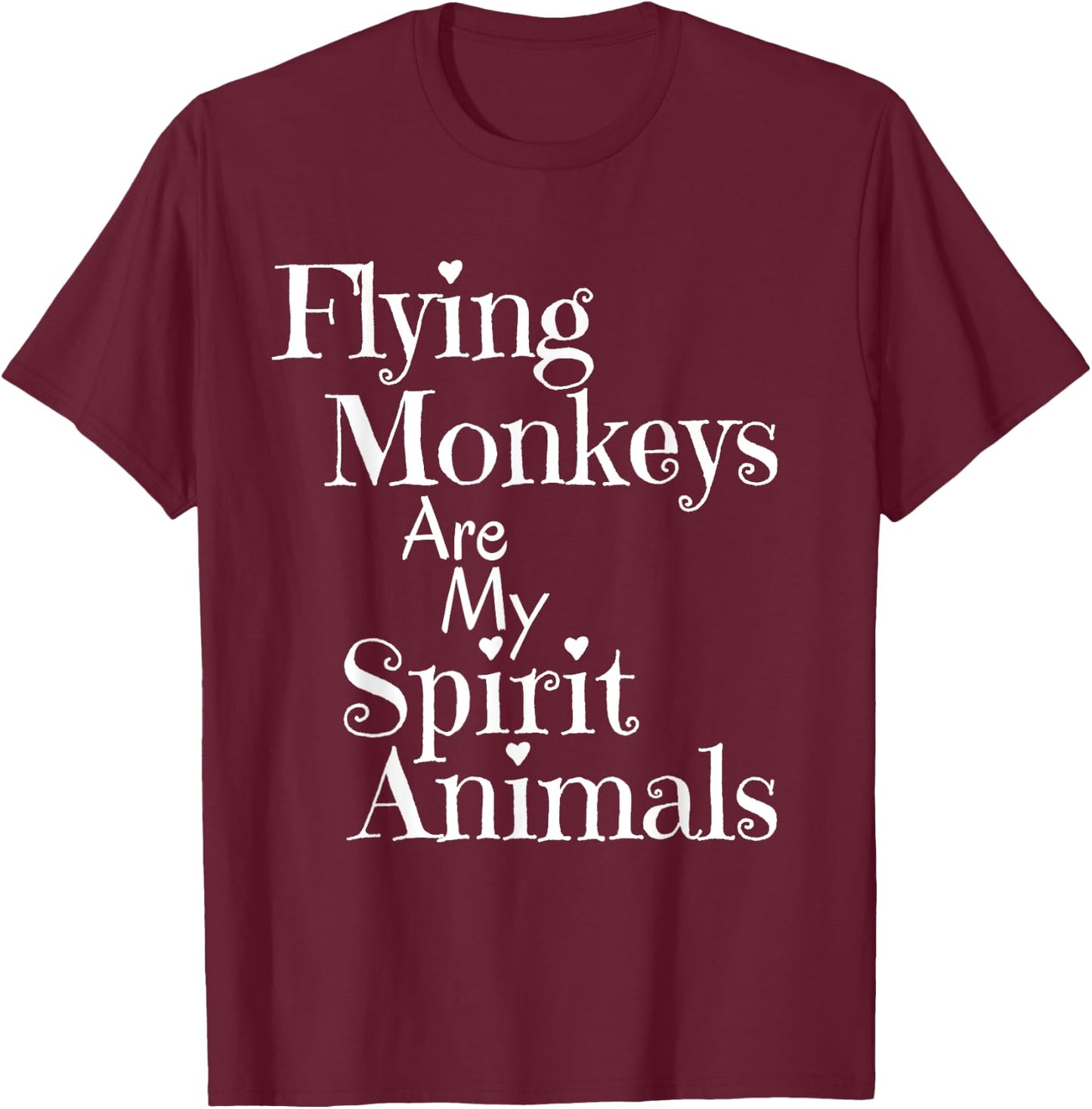 Wizard of Oz Humor Flying Monkeys Spirit Animal Shirt T-Shirt - T-Shirt | Maroon