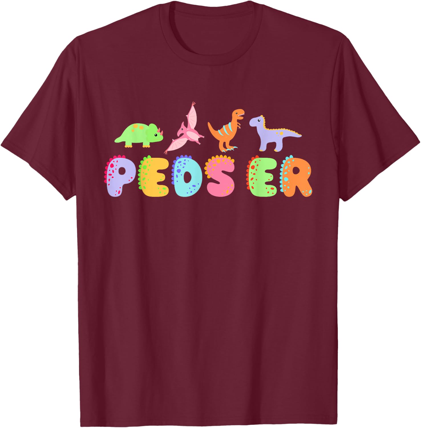 Peds ER Nurse Pediatric ER Nurse Pediatric Emergency Nurse T-Shirt - T-Shirt | Maroon