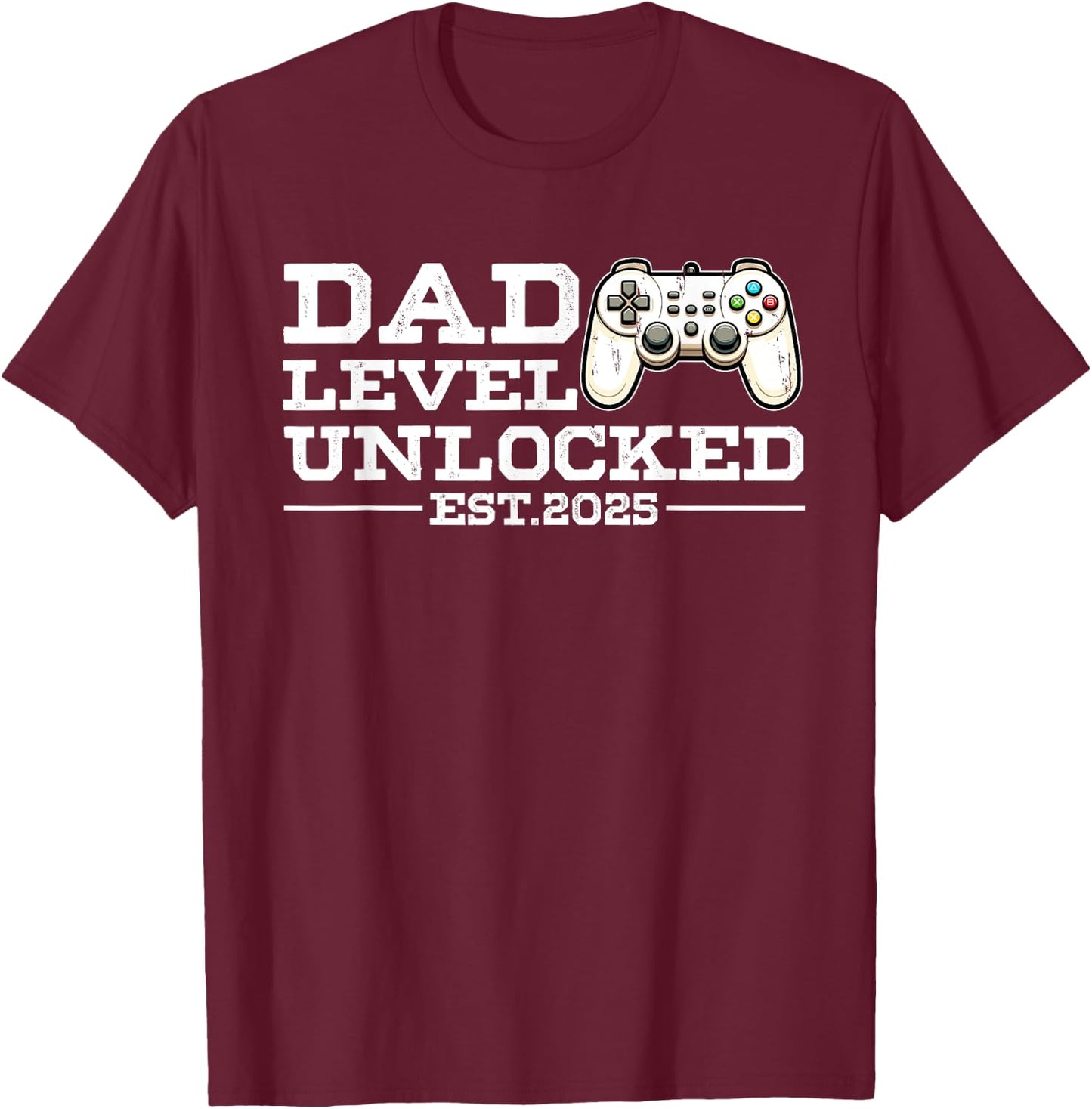 Funny New Dad Level Unlocked 2025 Video Game Father's Day T-Shirt - T-Shirt | Maroon