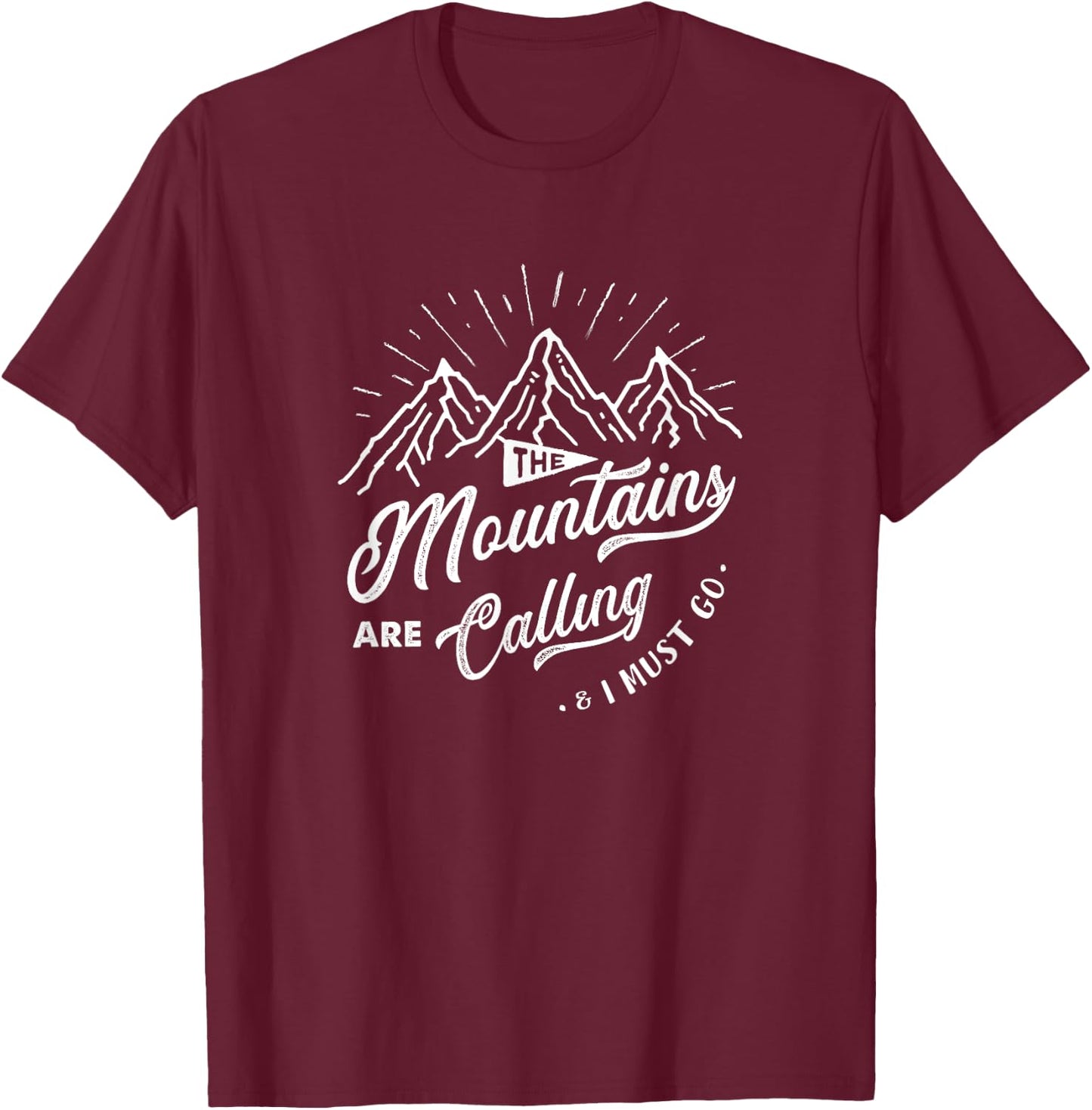 The Mountains Are Calling And I Must Go Funny Camping T-Shirt - T-Shirt | Maroon
