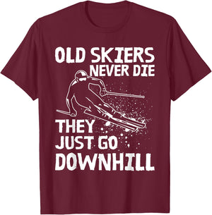 Old Skiers Never Die They Go Downhill Ski Retirement Skiing T-Shirt - T-Shirt | Maroon