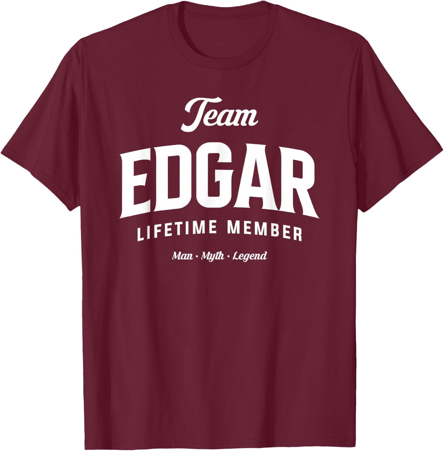 Team Edgar Lifetime Member Funny Name Edgar T-Shirt - T-Shirt | Maroon
