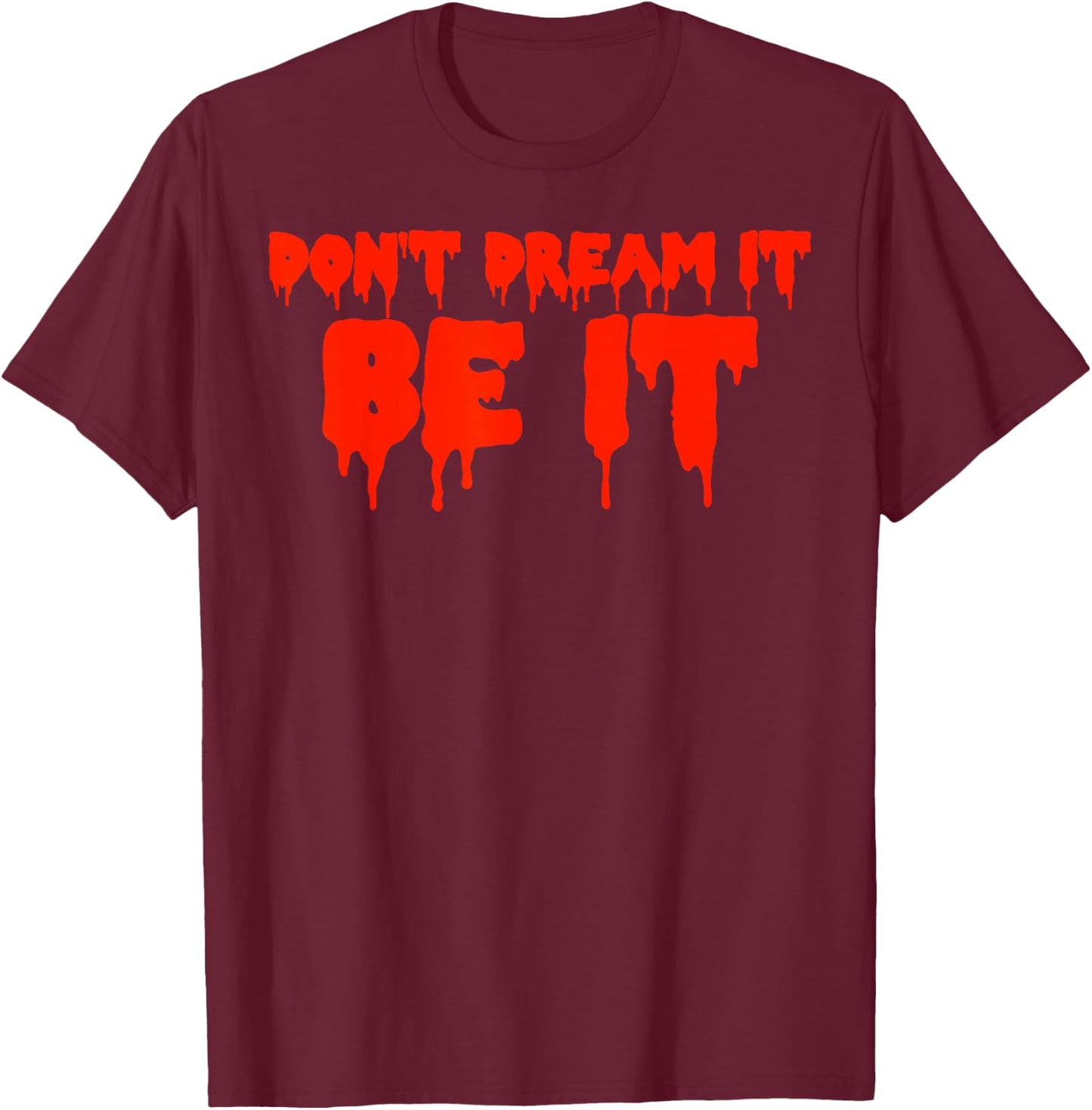 Citation rétro « Dont Dream It Be It Be It » T-Shirt - T-Shirt | Maroon