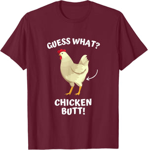 Guess What? Chicken Butt! T-Shirt - T-Shirt | Maroon