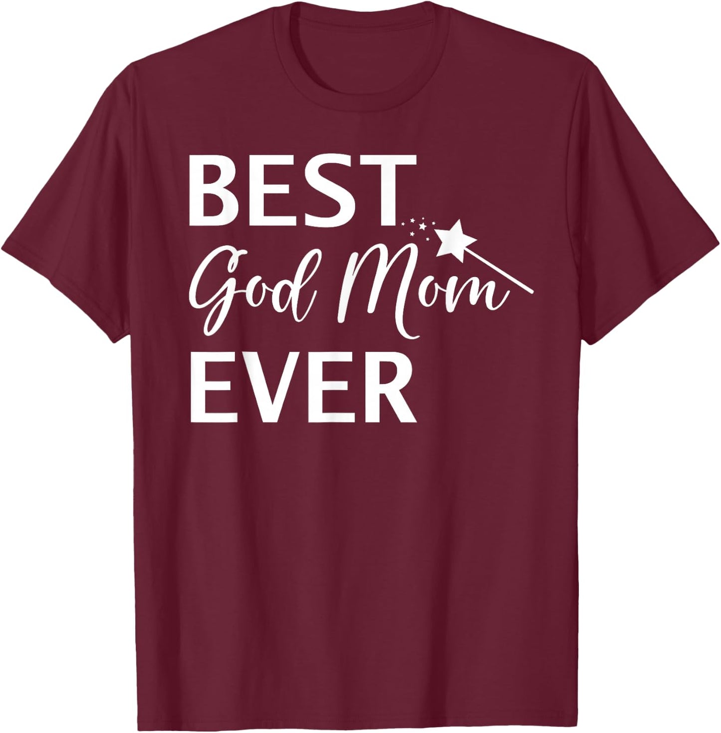 Best God Mom Ever Shirt,God Mom ,Best God Mom Ever T-Shirt - T-Shirt | Maroon
