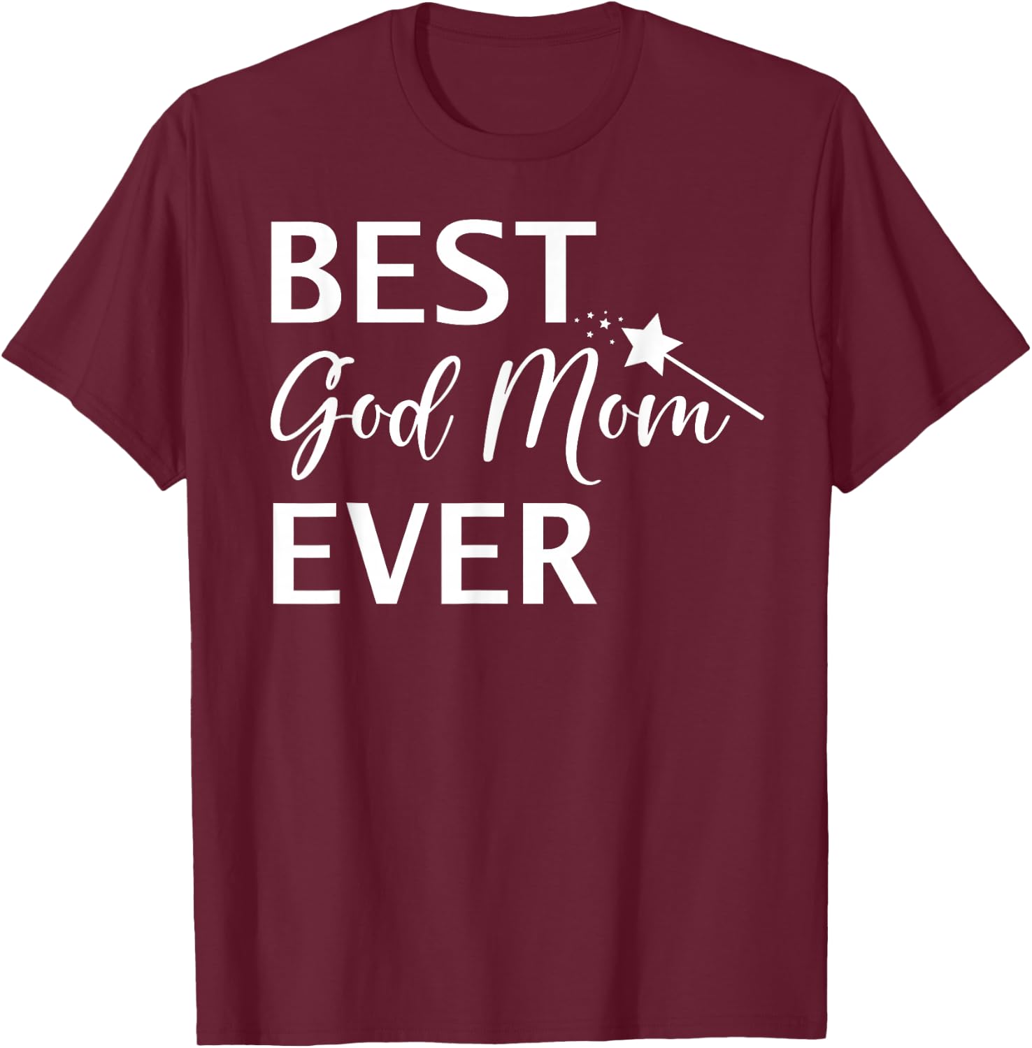 Best God Mom Ever Shirt,God Mom ,Best God Mom Ever T-Shirt - T-Shirt | Maroon