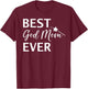 Best God Mom Ever Shirt,God Mom ,Best God Mom Ever T-Shirt - T-Shirt | Maroon