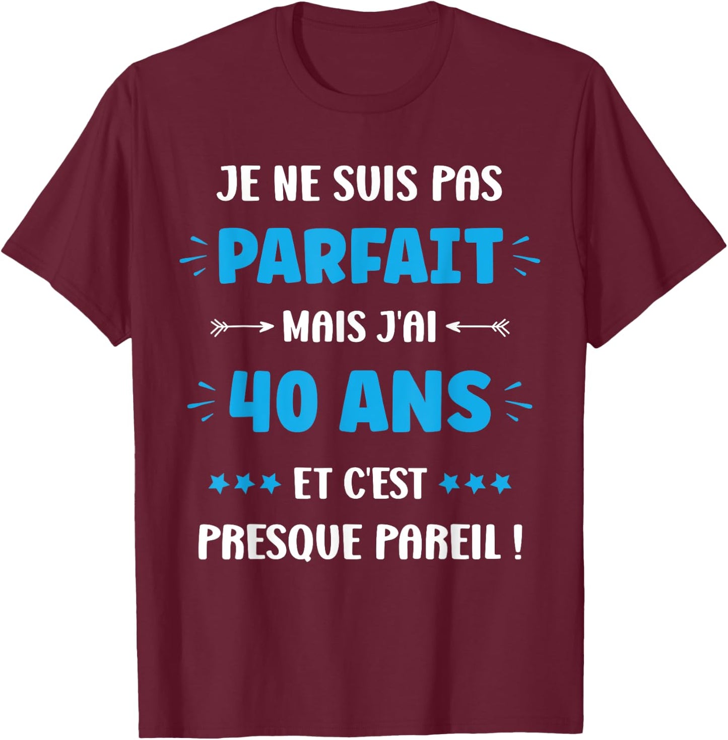 Perfect 40 Years Birthday Man Funny 40 Years , Black, S T-Shirt - T-Shirt | Maroon