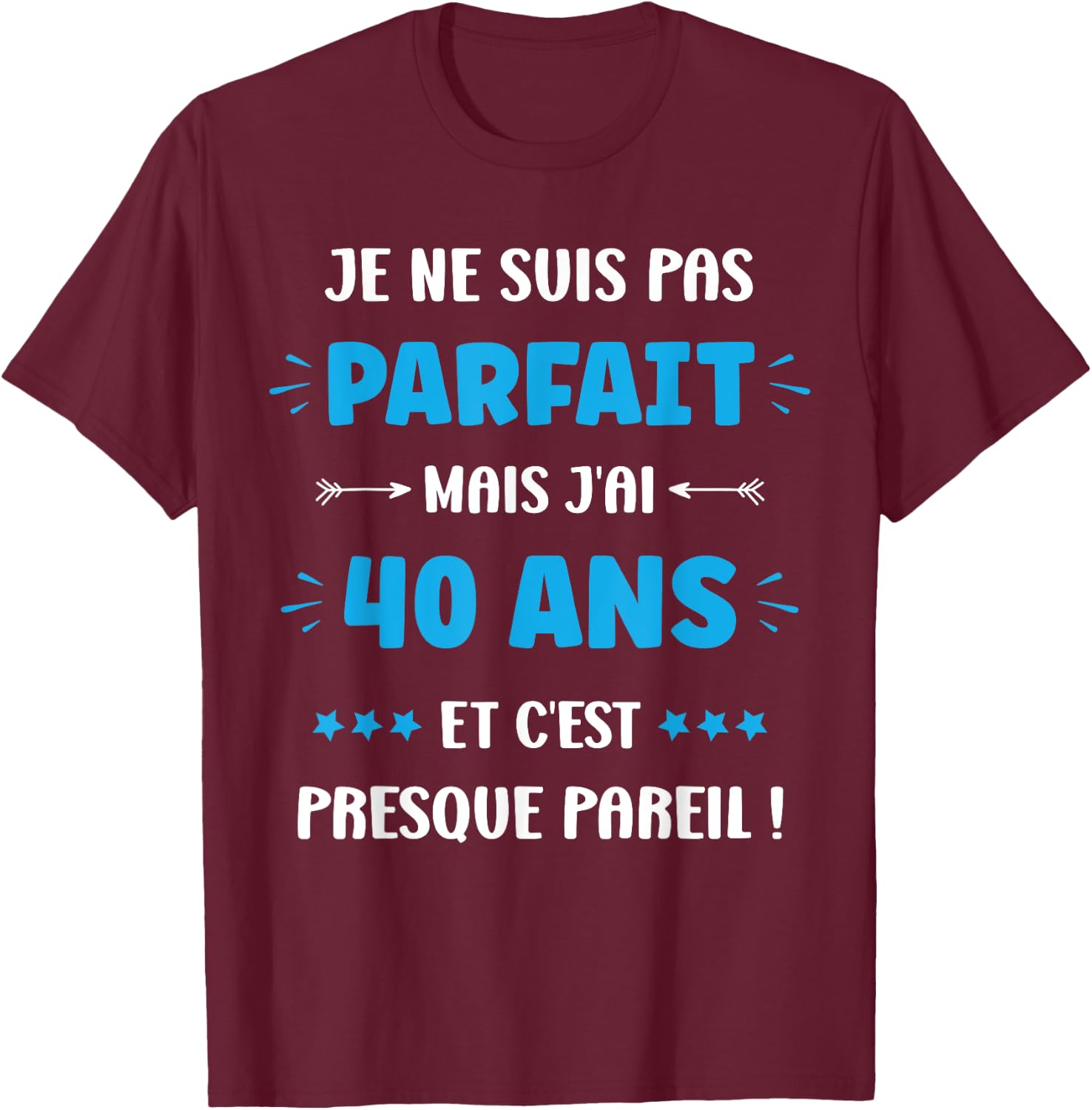 Perfect 40 Years Birthday Man Funny 40 Years , Black, S T-Shirt - T-Shirt | Maroon